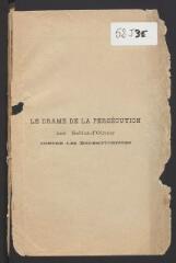 283 vues - Ouvrage Le Drame de la persécution aux Sables-d\'Olonne contre les Rédemptoristes. Attaque et défense 1901-1903, première partie. (ouvre la visionneuse)